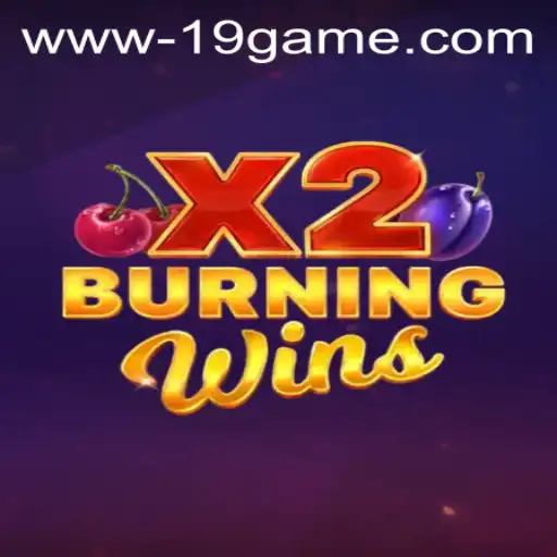 Discover the Exciting World of BurningWinsX2: A New Era in 19 GAME Gaming
