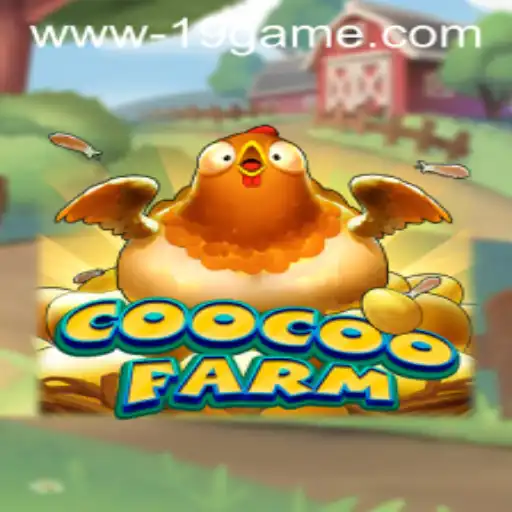 Discover the Exciting World of CooCooFarm: A Dive into the 19 GAME Phenomenon