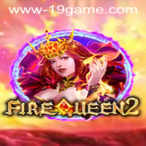 Exploring the Enchanting World of FireQueen2: A Modern Classic in the 19 GAME Series