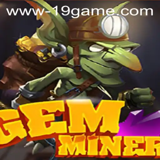 The Allure of 'GemMiner': A Deep Dive into the '19 GAME' Phenomenon