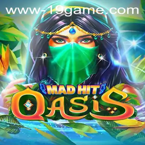 MadHitOasis: A Journey into the 19 GAME Universe