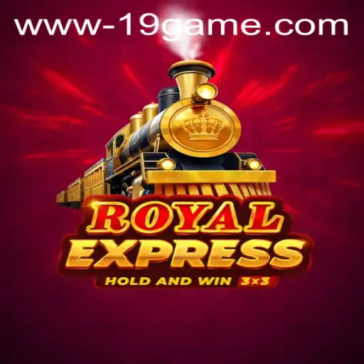 Discover the Thrilling World of RoyalExpress: The 19 GAME Phenomenon