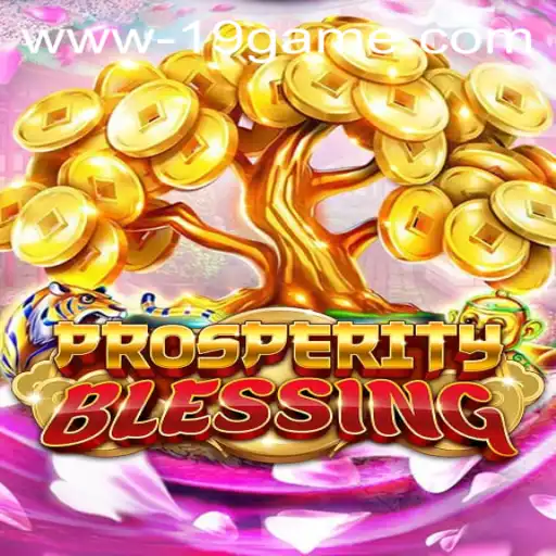 ProsperityBlessing: An Immersive Journey in the Realm of 19 GAME